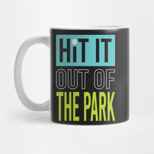 Baseball Saying Hit It Out of the Park Mug